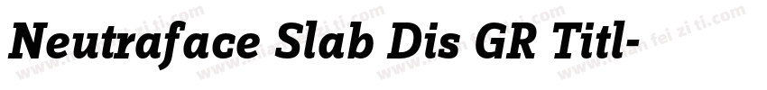 Neutraface Slab Dis GR Titl字体转换